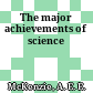 The major achievements of science