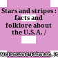 Stars and stripes : facts and folklore about the U.S.A. /
