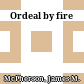 Ordeal by fire