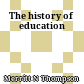 The history of education