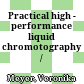Practical high - performance liquid chromotography /