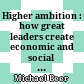 Higher ambition : how great leaders create economic and social value /