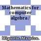 Mathematics for computer algebra /