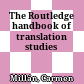 The Routledge handbook of translation studies