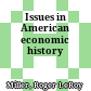 Issues in American economic history