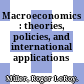 Macroeconomics : theories, policies, and international applications /