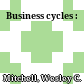 Business cycles :