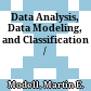 Data Analysis, Data Modeling, and Classification /