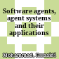 Software agents, agent systems and their applications