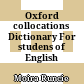Oxford collocations Dictionary For studens of English