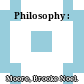 Philosophy :