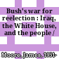 Bush's war for reelection : Iraq, the White House, and the people /