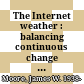 The Internet weather : balancing continuous change and constant truths /