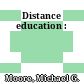 Distance education :