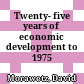 Twenty- five years of economic development to 1975