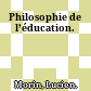 Philosophie de l’éducation.