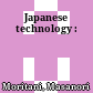 Japanese technology :