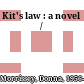Kit's law : a novel /