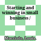 Starting and winning in small business /