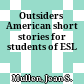 Outsiders American short stories for students of ESL