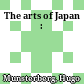 The arts of Japan :
