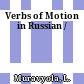 Verbs of Motion in Russian /