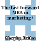 The fast forward MBA in marketing /