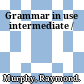 Grammar in use intermediate /