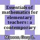 Essentials of mathematics for elementary teachers : a contemporary approach.