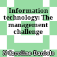 Information technology: The management challenge