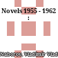 Novels 1955 - 1962 :