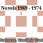 Novels 1969 - 1974 :