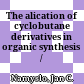 The alication of cyclobutane derivatives in organic synthesis /