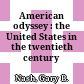 American odyssey : the United States in the twentieth century /