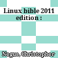 Linux bible 2011 edition :