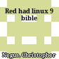 Red had linux 9 bible
