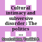 Cultural intimacy and subversive disorder : The politics of romance in the republic of Macedonia /