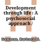 Development through life : A psychosocial approach /