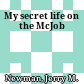 My secret life on the McJob