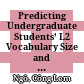 Predicting Undergraduate Students’ L2 Vocabulary Size and Reading Growth from their Exposure to Digital Text Online