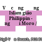 Về cộng đồng Islam giáo ở Philippin - người Moro /