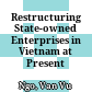 Restructuring State-owned Enterprises in Vietnam at Present