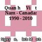 Quan hệ Việt Nam - Canada: 1990 - 2010