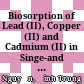 Biosorption of Lead (II), Copper (II) and Cadmium (II) in Singe-and Multi-metal Systems by Aerobic Granule Sludge by Fixed-Bed Column and Batch Sorption