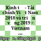 Kinh tế - Tài chính Việt Nam 2018 và triển vọng 2019 = Vietnam economy - finance 2018 and 2019 outlook