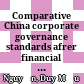Comparative China corporate governance standards afrer financial crisis, corporate scandals and manipultion