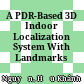 A PDR-Based 3D Indoor Localization System With Landmarks Detection