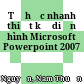 Tự học nhanh thiết kế diễn hình Microsoft Powerpoint 2007