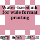 Water-based ink for wide format printing