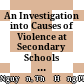An Investigation into Causes of Violence at Secondary Schools in Da Nang, Vietnam